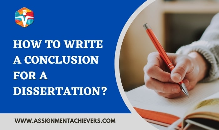 How to write a conclusion for a dissertation?